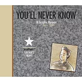 You’ll Never Know: A Graphic Memoir