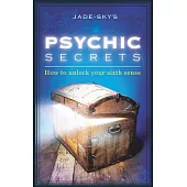 Jade Sky’s Psychic Secrets: How to Unlock Your Sixth Sense