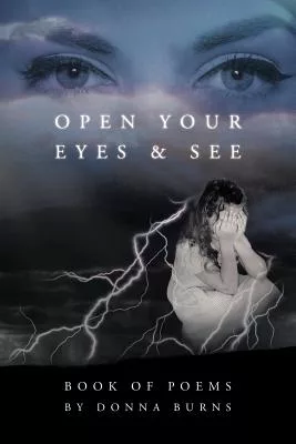 Open Your Eyes and See: Book of Poems