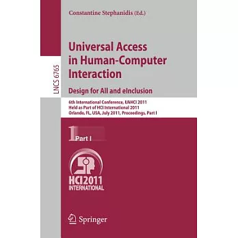 Universal Access in Human-computer Interaction. Design for All and Einclusion: 6th International Conference, Uahci 2011, Held As