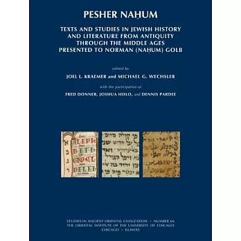 Pesher Nahum: Texts and Studies in Jewish History and Literature from Antiquity Through the Middle Ages Presented to Norman (Nahum)