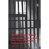 Doing Harder Time?: The Experiences of an Ageing Male Prison Population in England and Wales