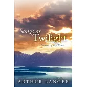 Songs at Twilight: Stories of My Time