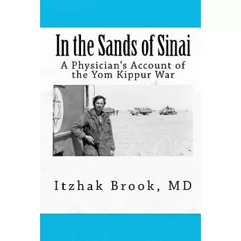 In the Sands of Sinai: A Physician’s Account of the Yom Kippur War