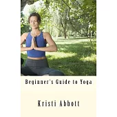 Beginner’s Guide to Yoga
