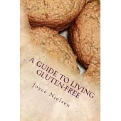 A Guide to Living Gluten-Free