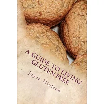 A Guide to Living Gluten-Free