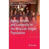 Aging, Health, and Longevity in the Mexican-Origin Population