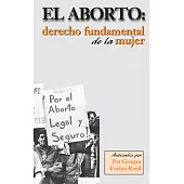 El Aborto: Derecho Fundamental De LA Mujer
