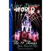 Walt Disney World: The 71 Things You Need to See