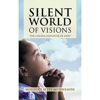Silent World of Visions: The Chosen Daughter of Zion