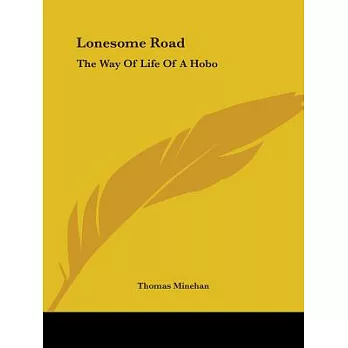 Lonesome Road: The Way of Life of a Hobo