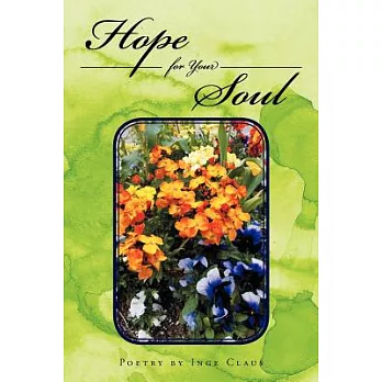 Hope for Your Soul: Poetry by Inge Claus