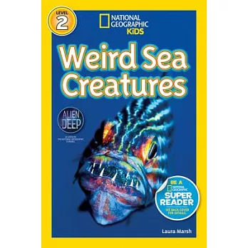 National Geographic readers : Weird sea creatures