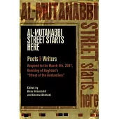 Al-Mutanabbi Street Starts Here: Poets and Writers Respond to the March 5th, 2007, Bombing of Baghdad’s 