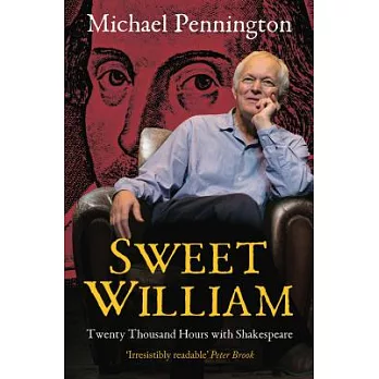 Sweet William: Twenty Thousand Hours With Shakespeare