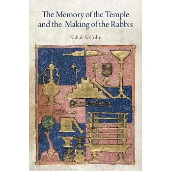 The Memory of the Temple and the Making of the Rabbis