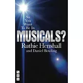 So You Want to Be in Musicals?