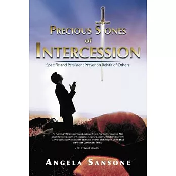 Precious Stones of Intercession: Specific and Persistent Prayer on Behalf of Others