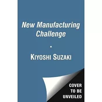 The New Manufacturing Challenge: Techniques for Continuous Improvement