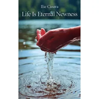 Life Is Eternal Newness