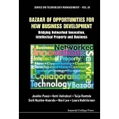 Bazaar of Opportunities for New Business Development: Bridging Networked Innovation, Intellectual Property and Business