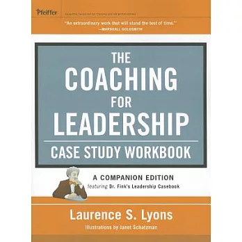 The Coaching for Leadership Case Study: Companion Edition