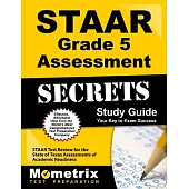 STAAR Grade 5 Assessment Secrets Study Guide: Staar Test Review for the State of Texas Assessments of Academic Readiness