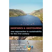 Geoparks and Geotourism: New Approaches to Sustainability for the 21st Century