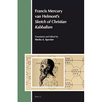 Francis Mercury Van Helmont’s Sketch of Christian Kabbalism