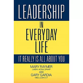 Leadership In Everyday Life: It Really Is All About You
