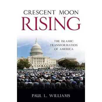 Crescent Moon Rising: The Islamic Transformation of America