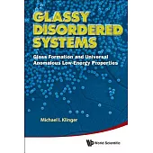 Glassy Disordered Systems: Glass Formation and Universal Anomalous Low-Energy Properties