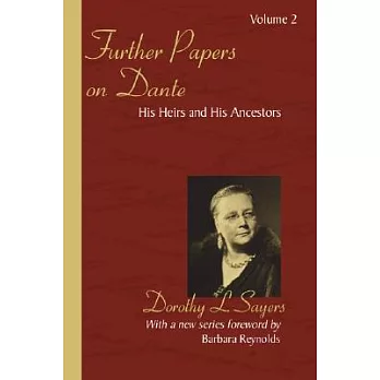 Further Papers on Dante: His Heirs and His Ancestors