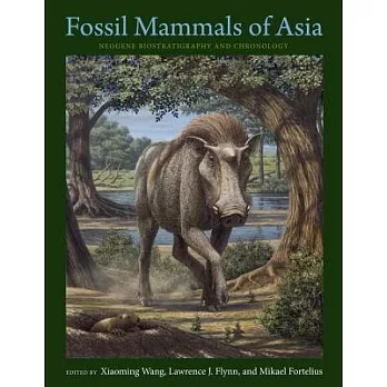 Fossil Mammals of Asia: Neogene Biostratigraphy and Chronology