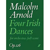 Four Irish Dances (1986) Op.126: For Orchestra - Full Score