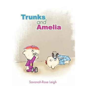 Trunks and Amelia