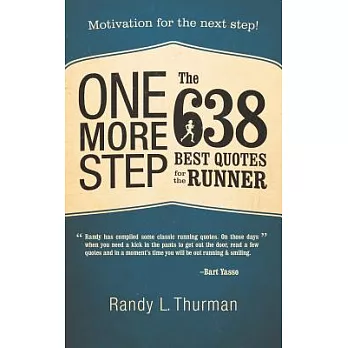 One More Step the 638 Best Quotes for the Runner: Motivation for the Next Step!