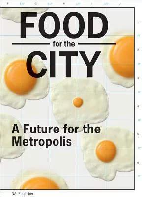 Food for the City: A Future for the Metropolis