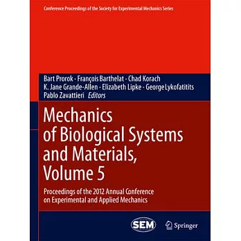 Mechanics of Biological Systems and Materials: Proceedings of the 2012 Annual Conference on Experimental and Applied Mechanics