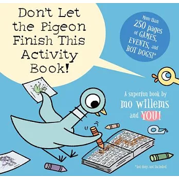 Don’t Let the Pigeon Finish This Activity Book! (Pigeon Series)