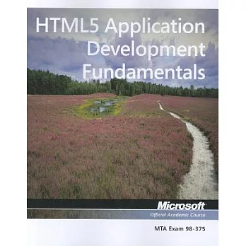 HTML5 Application Development Fundamentals: Exam 98-375