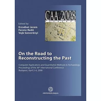 On the Road to Reconstructing the Past: Computer Applications and Quantitative Methods in Archaeology (CAA) Proceedings of the 3