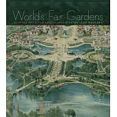 World’s Fair Gardens: Shaping American Landscapes