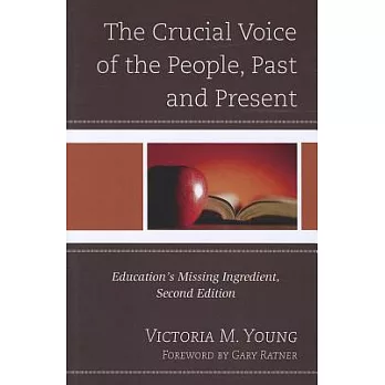 The Crucial Voice of the People, Past and Present: Education’s Missing Ingredient, 2nd Edition