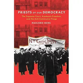 Priests of Our Democracy: The Supreme Court, Academic Freedom, and the Anti-Communist Purge