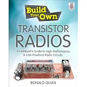 Build Your Own Transistor Radios: A Hobbyist’s Guide to High-Performance and Low-Powered Radio Circuits