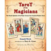 Tarot of the Magicians: The Occult Symbols of the Major Arcana That Inspired Modern Tarot