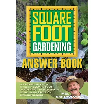 Square Foot Gardening Answer Book: New Information from the Creator of Square Foot Gardening - the Revolutionary Method Used by
