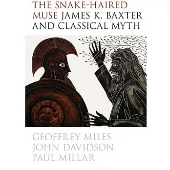 The Snake-Haired Muse: James K. Baxter and Classical Myth